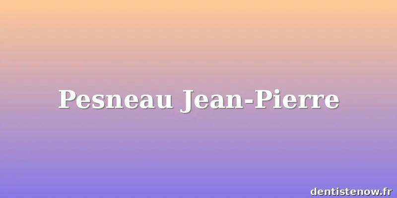 Pesneau Jean-Pierre