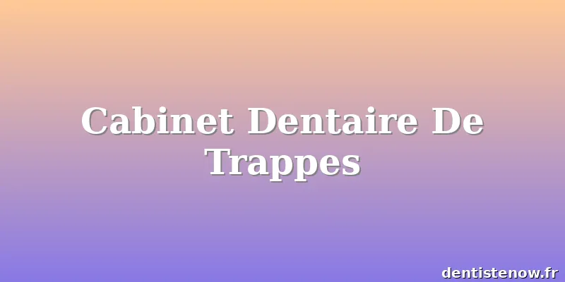 Cabinet Dentaire De Trappes