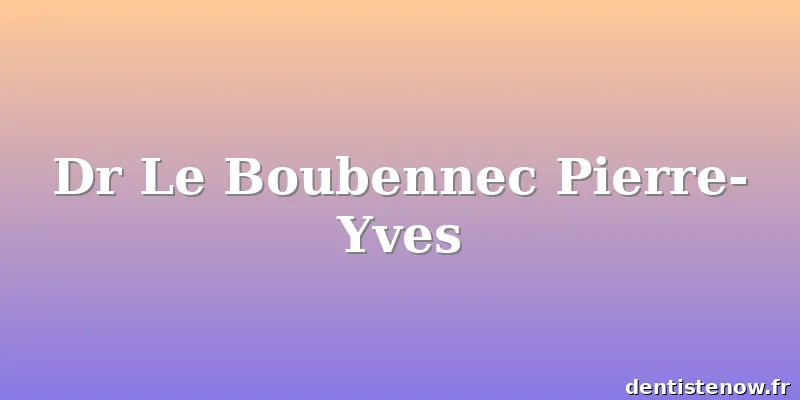 Dr Le Boubennec Pierre-Yves