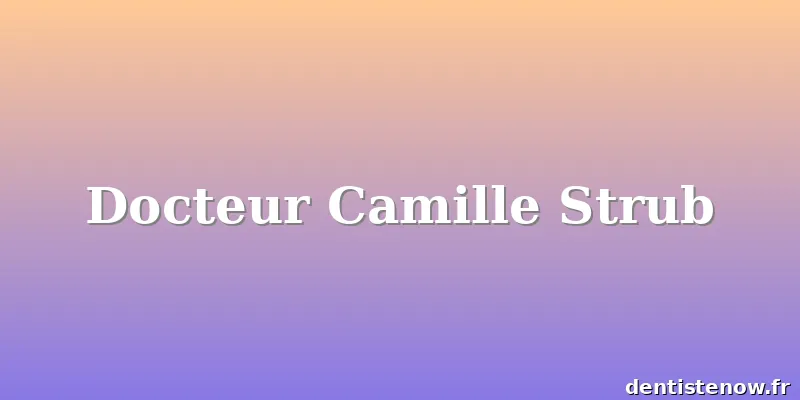 Docteur Camille Strub