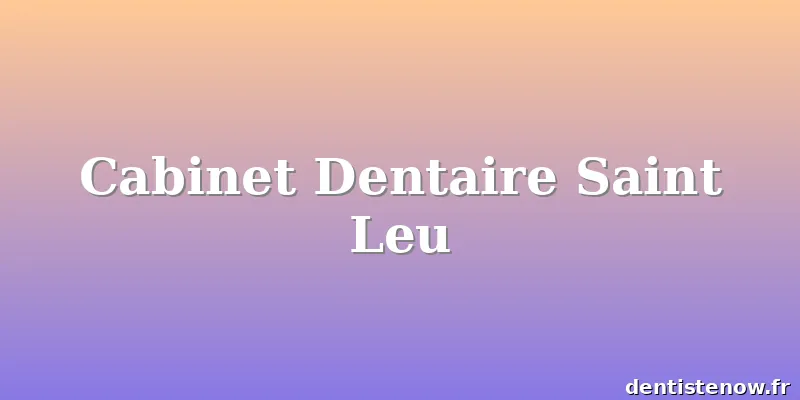 Cabinet Dentaire Saint Leu