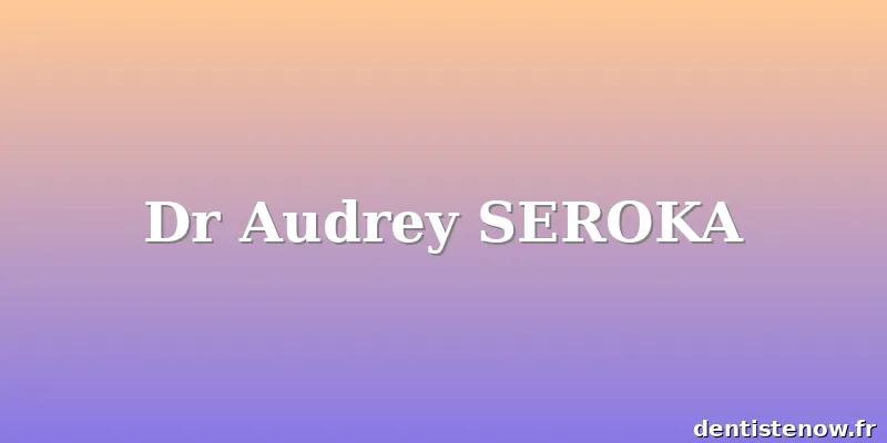 Dr Audrey SEROKA