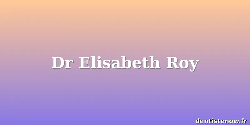 Dr Elisabeth Roy