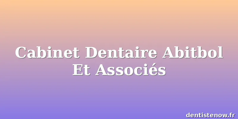Cabinet Dentaire Abitbol Et Associés