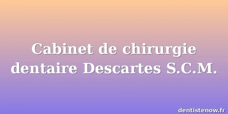 Cabinet de chirurgie dentaire Descartes S.C.M.