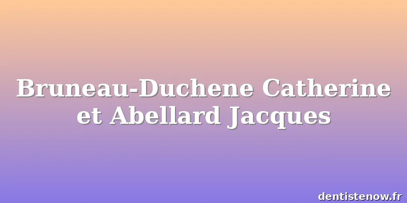 Bruneau-Duchene Catherine et Abellard Jacques