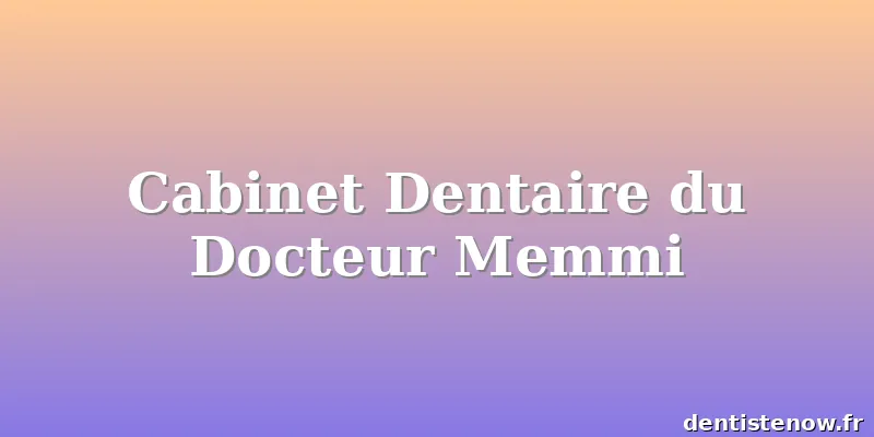 Cabinet Dentaire du Docteur Memmi